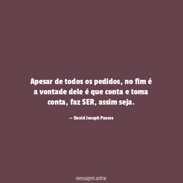 Apesar de todos os pedidos