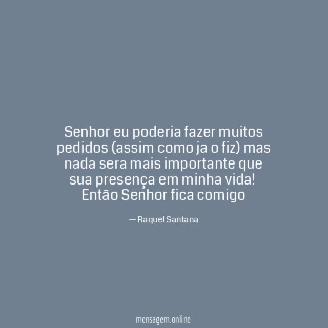 Senhor eu poderia fazer muitos pedidos (assim como