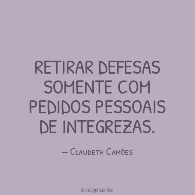 Retirar defesas somente com pedidos pessoais de integrezas