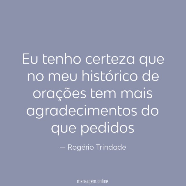Eu tenho certeza que no meu histórico de