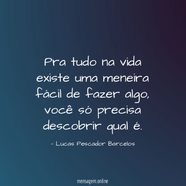 Pra tudo na vida existe uma meneira fácil de fazer algo