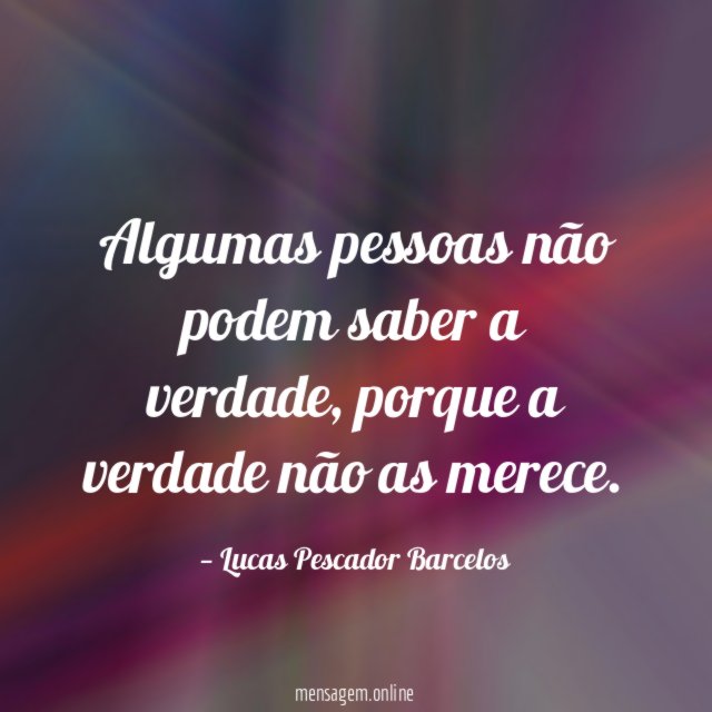 Algumas pessoas não podem saber a verdade