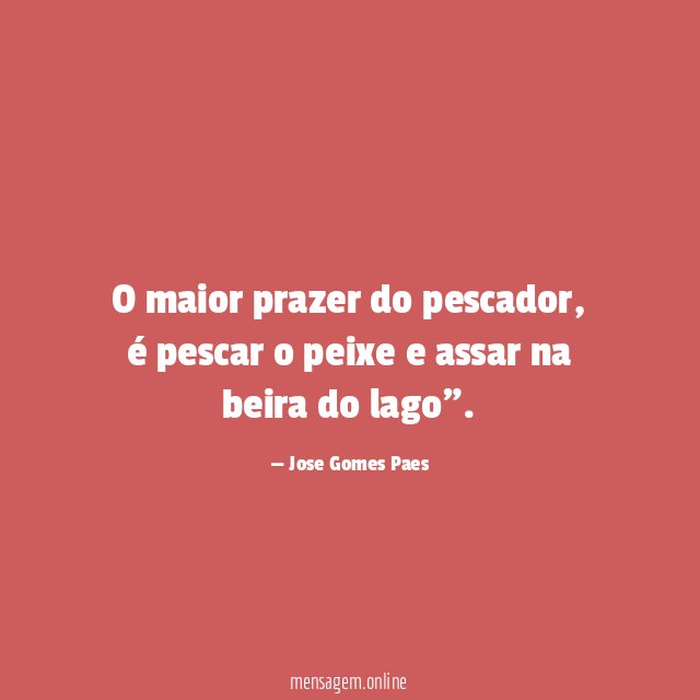 O maior prazer do pescador