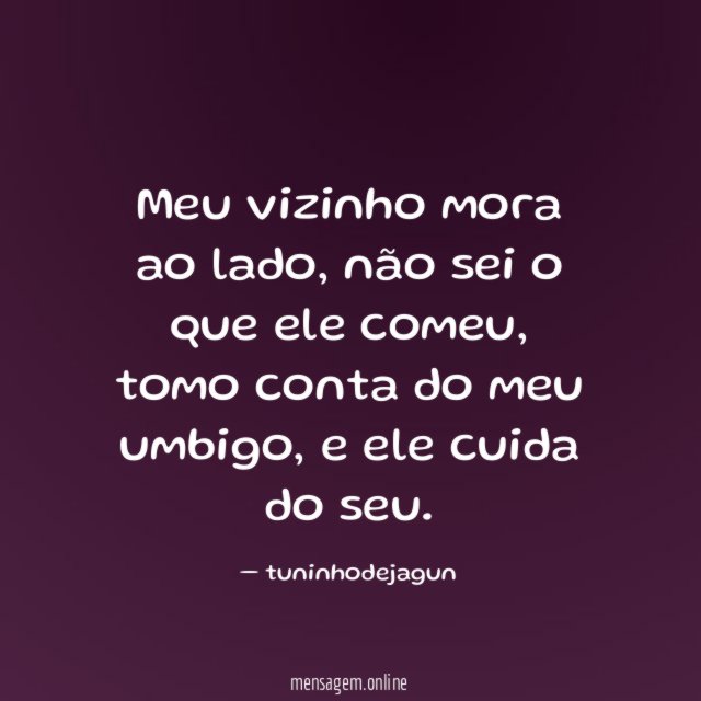 Meu vizinho mora ao lado
