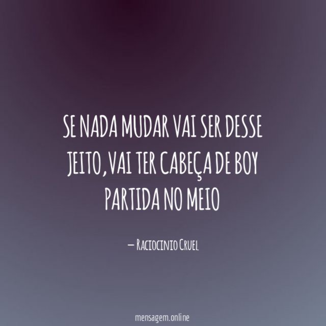 Se nada mudar vai ser desse jeito