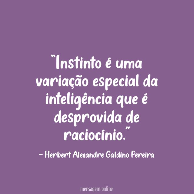 Instinto é uma variação especial da inteligência que