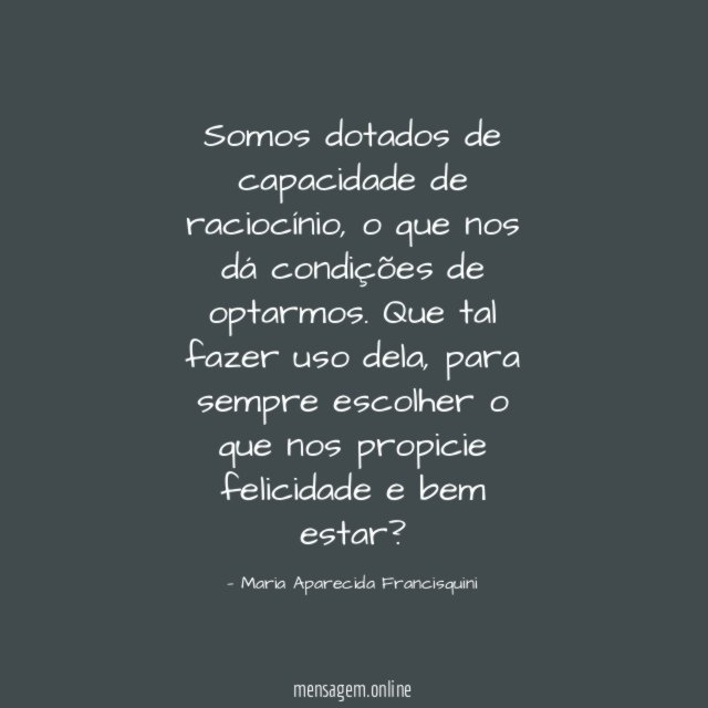 Somos dotados de capacidade de raciocínio