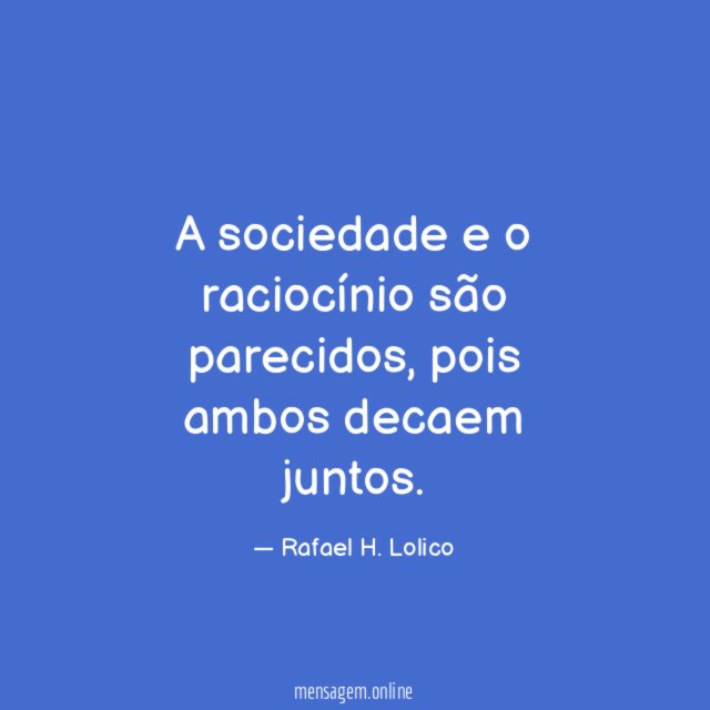 A sociedade e o raciocínio são parecidos