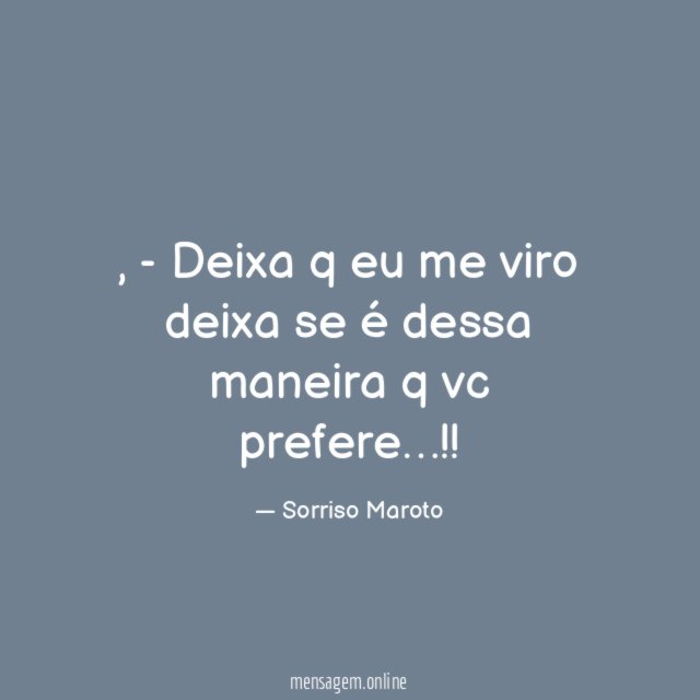 Deixa q eu me viro deixa
