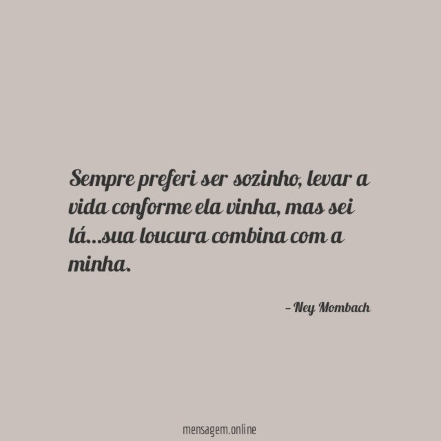 Sempre preferi ser sozinho
