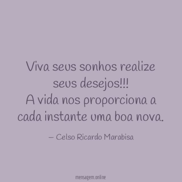 Viva seus sonhos realize seus desejos