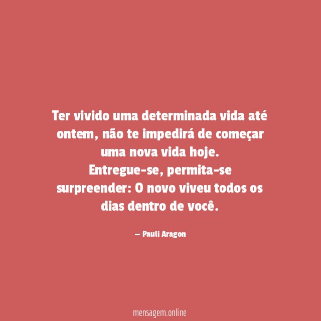 Ter vivido uma determinada vida até ontem