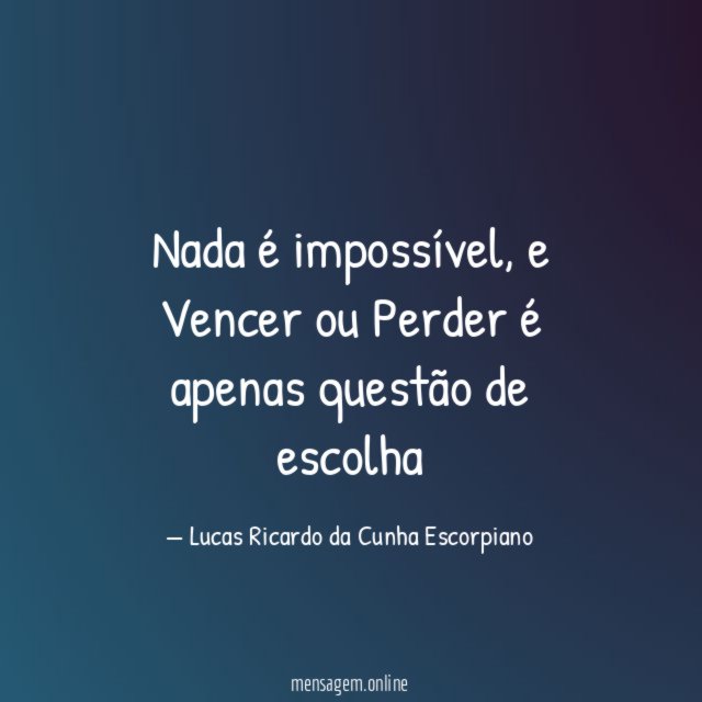 Nada é impossível