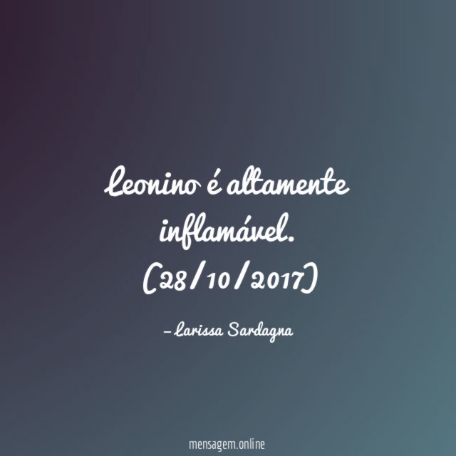 Leonino é altamente inflamável