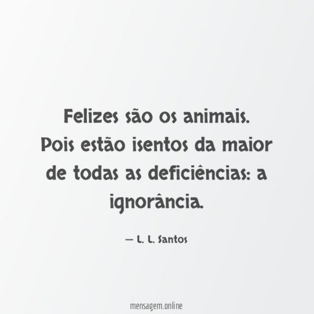 Felizes são os animais
