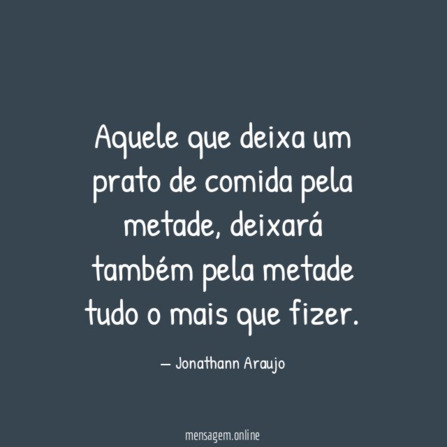 Aquele que deixa um prato de comida pela metade