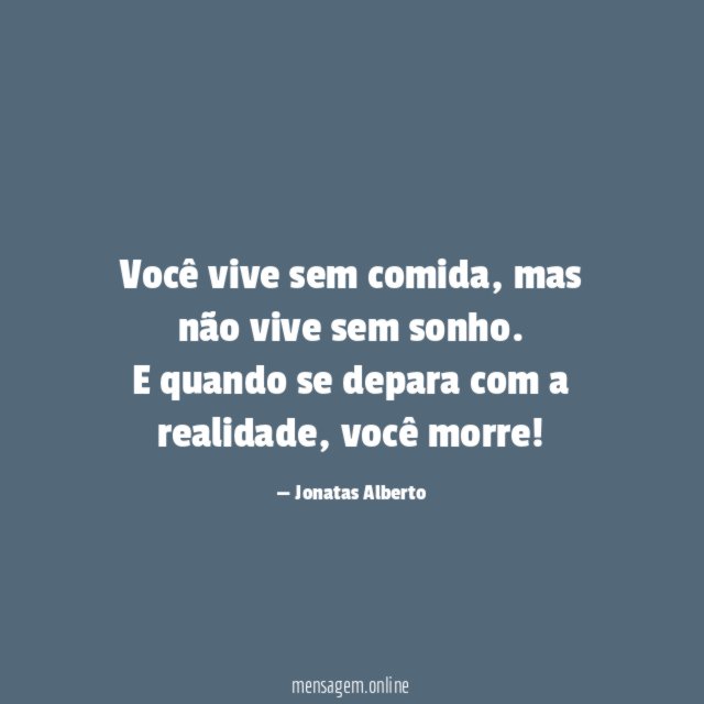 Você vive sem comida