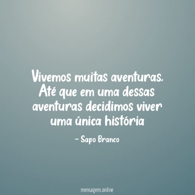 Vivemos muitas aventuras