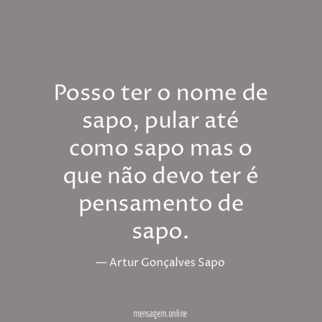 Posso ter o nome de sapo