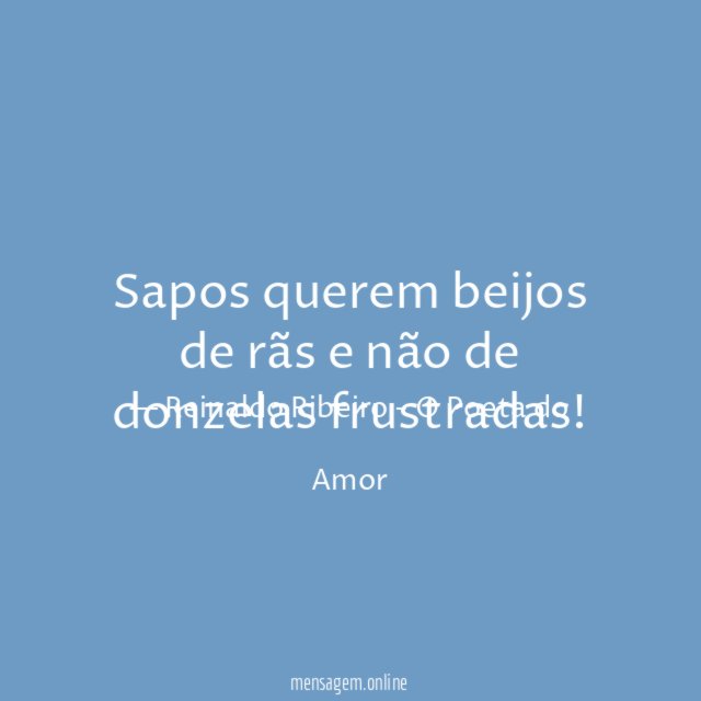 Sapos querem beijos de rãs e não de donzelas frustradas