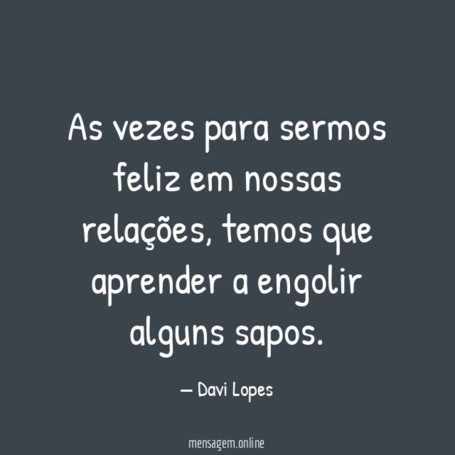 As vezes para sermos feliz em nossas relações