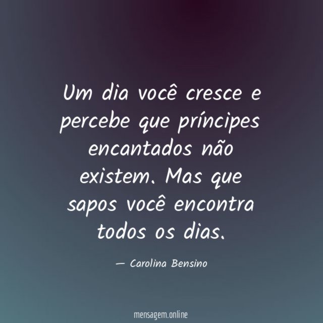 Um dia você cresce e percebe que príncipes