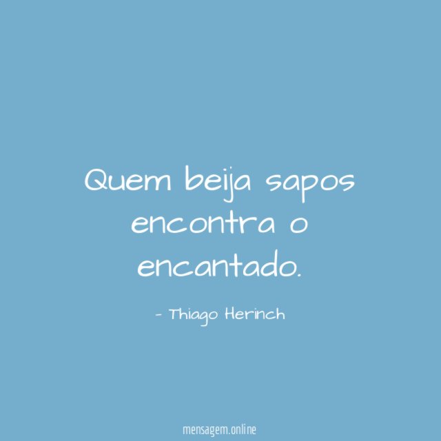 Quem beija sapos encontra o encantado