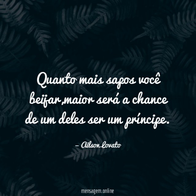 Quanto mais sapos você beijar