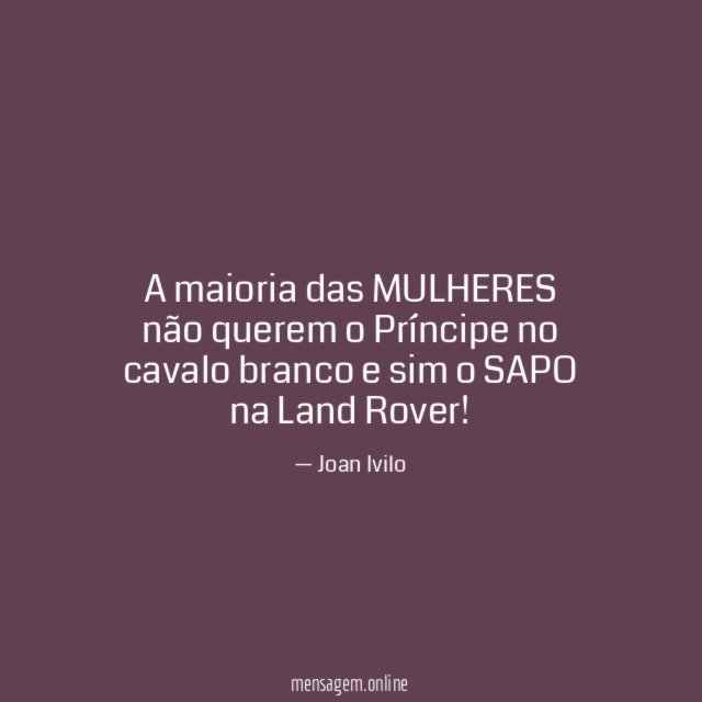 A maioria das MULHERES não querem o Príncipe