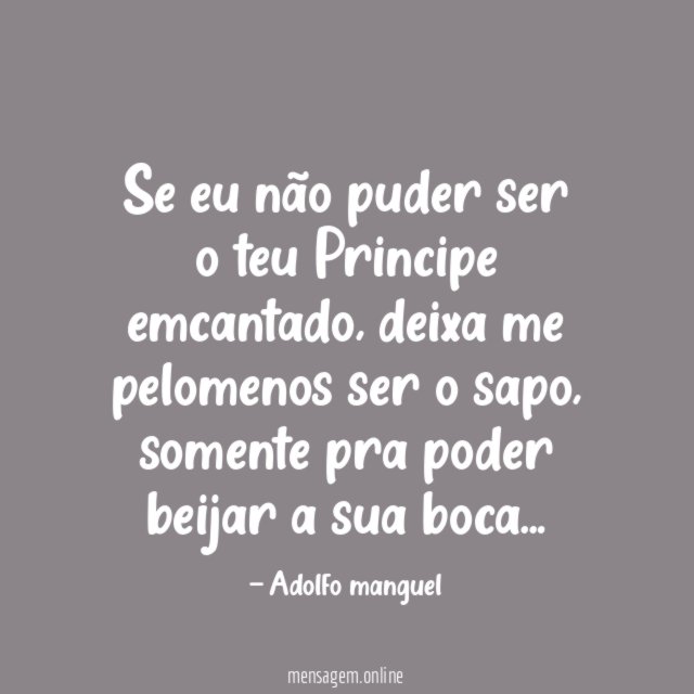 Se eu não puder ser o teu Principe emcantado