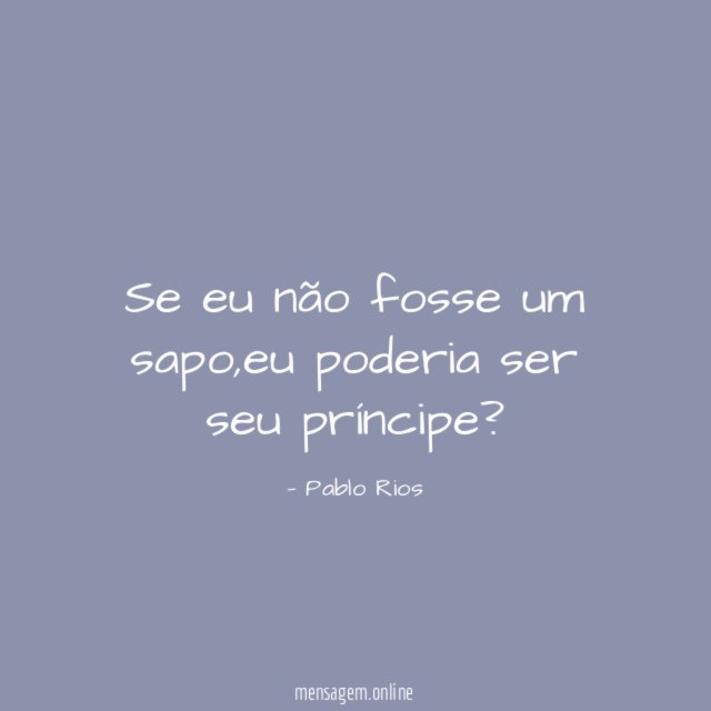 Se eu não fosse um sapo