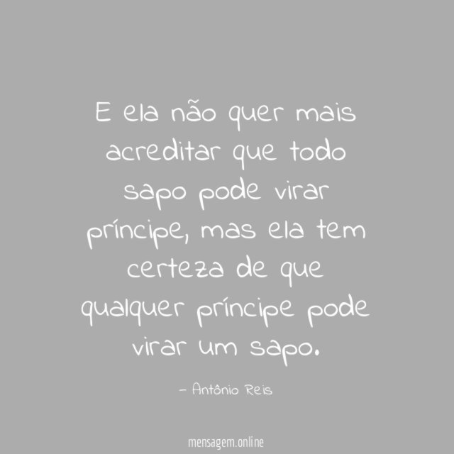 E ela não quer mais acreditar que todo