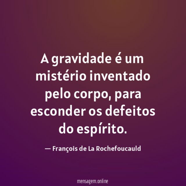 A gravidade é um mistério inventado pelo corpo