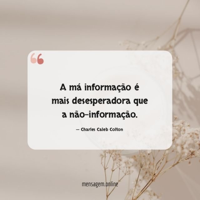 A má informação é mais desesperadora que a não-informação