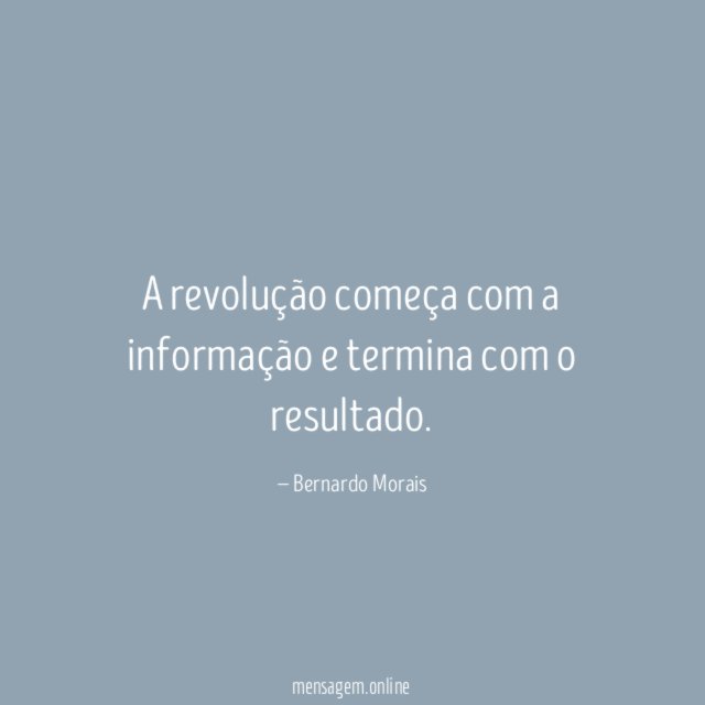 A revolução começa com a informação e termina