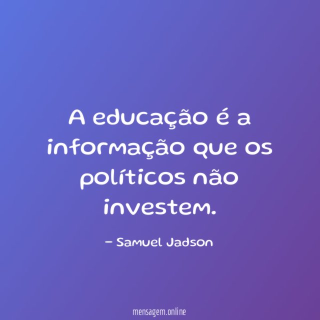 A educação é a informação que os políticos