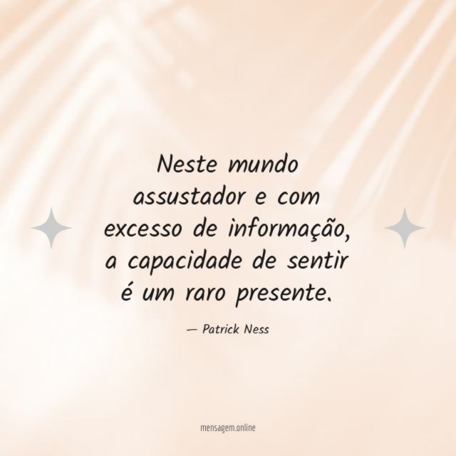 Neste mundo assustador e com excesso de informação