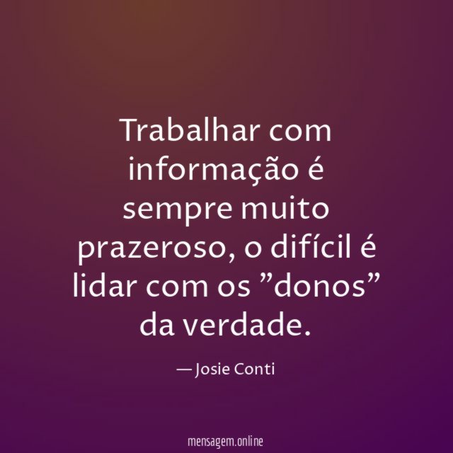 Trabalhar com informação é sempre muito prazeroso