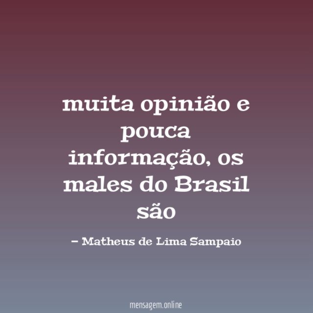 muita opinião e pouca informação