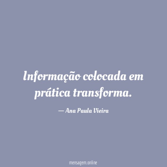 Informação colocada em prática transforma