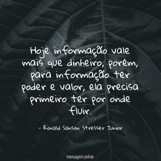 Hoje informação vale mais que dinheiro