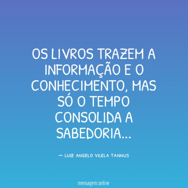 OS LIVROS TRAZEM A INFORMAÇÃO E O CONHECIMENTO