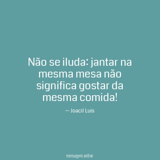 Não se iluda
