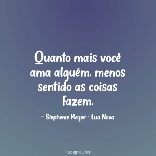 Quanto mais você ama alguém