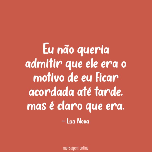 Eu não queria admitir que ele era
