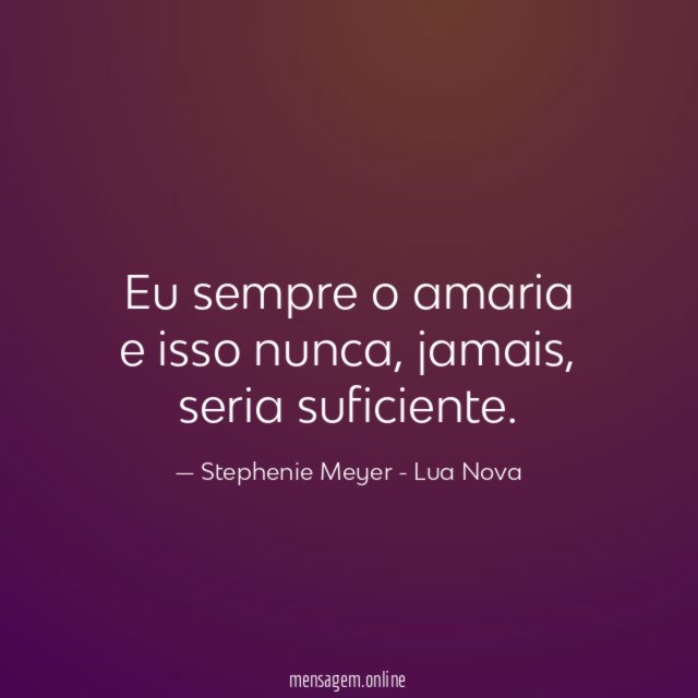 Eu sempre o amaria e isso nunca