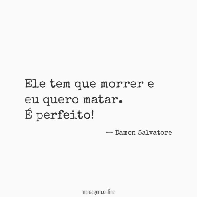 Ele tem que morrer e eu quero matar