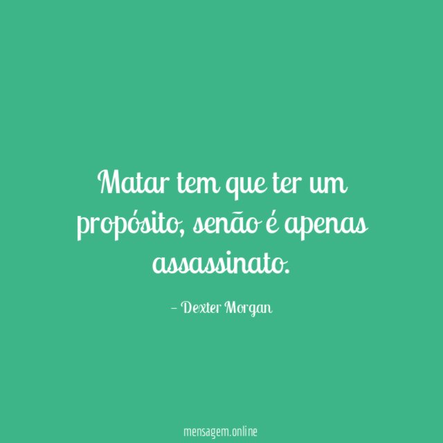 Matar tem que ter um propósito
