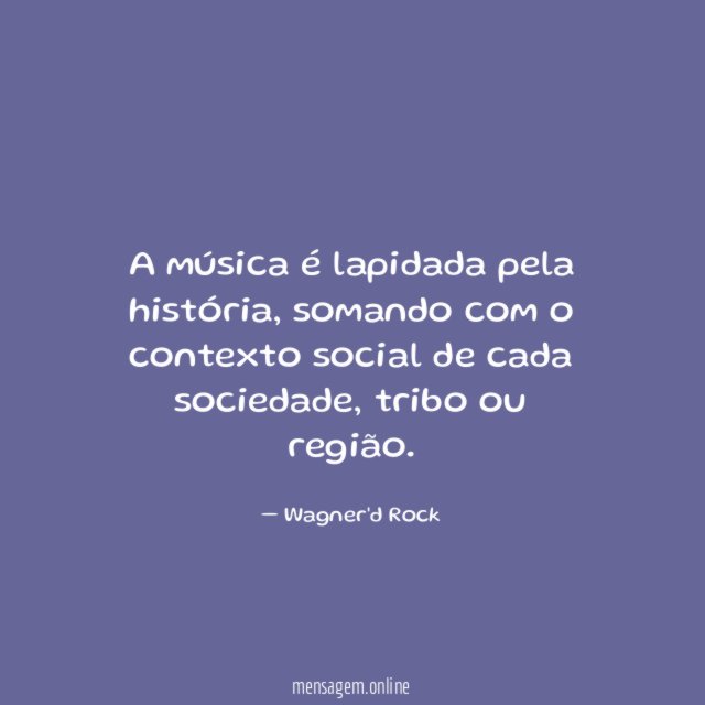 A música é lapidada pela história