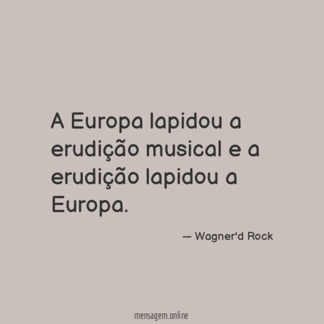 A Europa lapidou a erudição musical e a